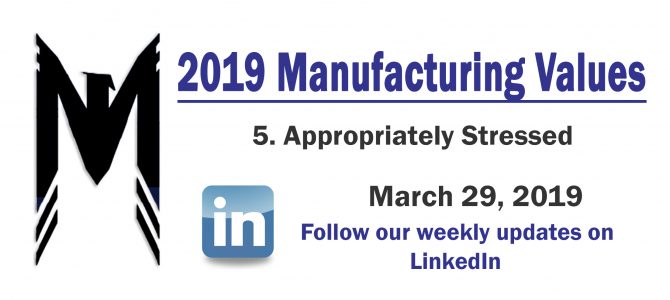 Manuf. Value 5 – Appropriately Stressed – 2019